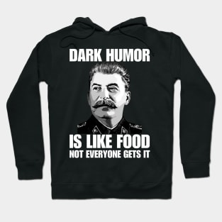 Dark Humor Is Like Food Not Everyone Gets It. Hoodie